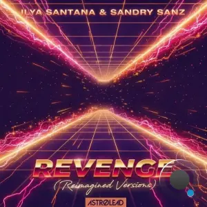 Ilya Santana & Sandry Sanz - Revenge (Reimagined Versions) (2026)