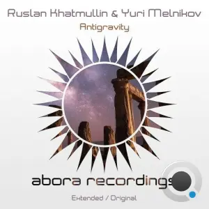 Ruslan Khatmullin & Yuri Melnikov - Antigravity (2026)