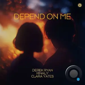 Derek Ryan & Rinaly & Clara Yates - Depend On Me (2026)