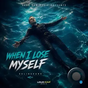 SolidShark - When I Lose Myself (2026)