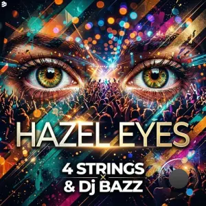 4 Strings & DJ Bazz - Hazel Eyes (2026)