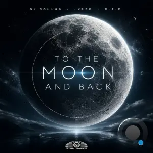 DJ Gollum x JXRED x D.T.E - To the Moon and Back (2026)