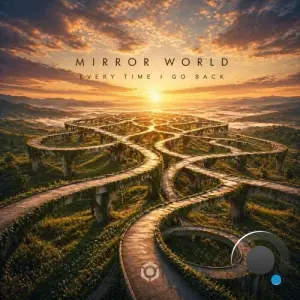 Mirror World - Every Time I Go Back (2026)