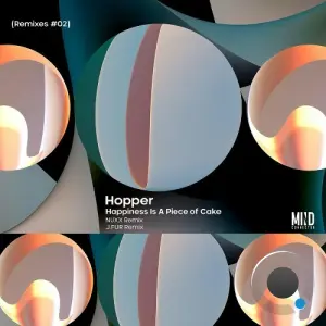 Hopper - Happiness Is a Piece of Cake (Remixes #2) (2026)