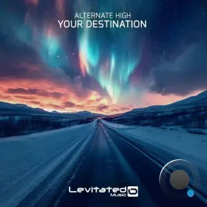 Alternate High - Your Destination (2026)