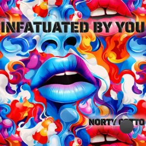 Norty Cotto - Infatuated By You (2026)