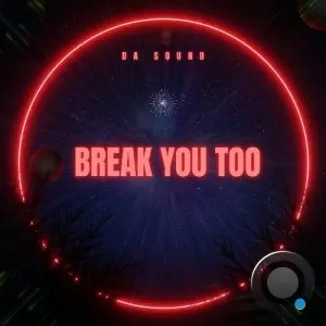 Da Sound - Break You Too (2026)