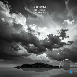 Kick Bong - 2001 - 2008 - Compilation (Remastered) (2026)