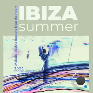 Ibiza Summer 2026 (Melodic Techno Rockets from the Heart) (2026)