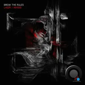 LaszR and Abysss and Blackworks - Break The Rules (Original Mix) (2026)