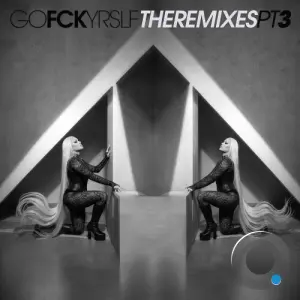 Las Bibas From Vizcaya feat. Toy Armada - GOFCKYRSLF, Part 3 (THE REMIXES) (2026)