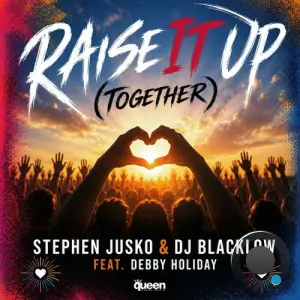 Stephen Jusko and DJ Blacklow feat. Debby Holiday - Raise It up (Together) (2026)