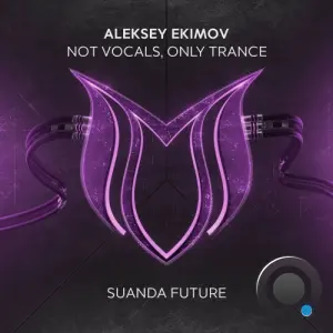 Aleksey Ekimov - Not Vocals, Only Trance (2026)