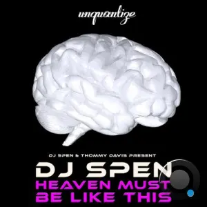 DJ Spen - Heaven Must Be Like This (2026)