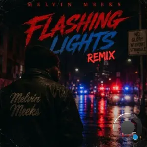 Melvin Meeks - Flashing Lights Remix (2026)