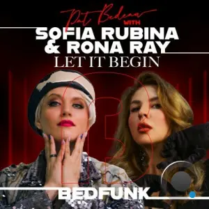 Pat Bedeau x Sofia Rubina x Rona Ray - Let It Begin (2026)