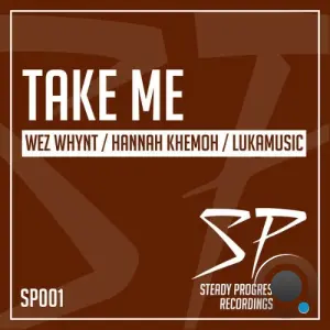 Wez Whynt x Hannah Khemoh x Lukamusic - Take Me (2026)