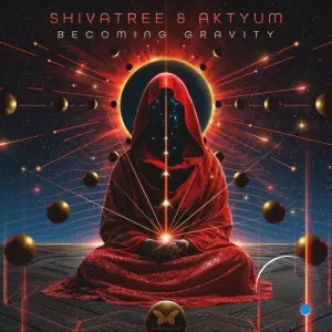 Shivatree & Aktyum - Becoming Gravity (2026)