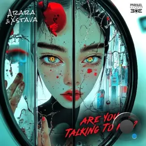 Arara & Xstava - Are You Talking To Me? (2026)