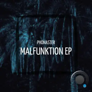Phonaster - Malfunktion Ep (2026)