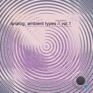 Cody Parent - Analog; Ambient Types Vol.1 (2026)