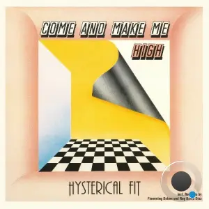 Hysterical Fit - Come And Make Me High (2026)