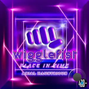 Wigglefist feat. Arial Illustrious - Place In Time (2026)