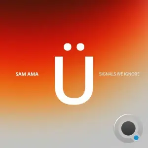 Sam Ama - Signals We Ignore (2026)