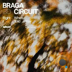 Braga Circuit - Right When I Told You (2026)