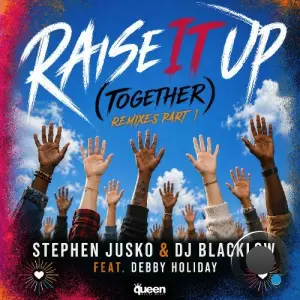 Stephen Jusko & DJ Blacklow feat. Debby Holiday - Raise It up (Together) (Remixes, Part. 1) (2026)