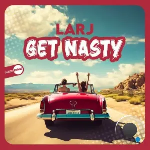 LarJ - Get Nasty (2026)