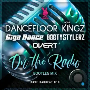 Dancefloor Kingz x Giga Dance x Bootystylerz x Overt - On The Radio (Bootleg Mix) (2026)
