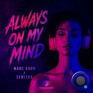 Marc Korn x Semitoo - Always On My Mind (2026)