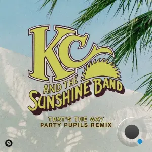 KC & The Sunshine Band - That's The Way (Party Pupils Remix) (2026)