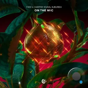 Yves V & Chester Young & SUBURBIA - On The Mic (2026)