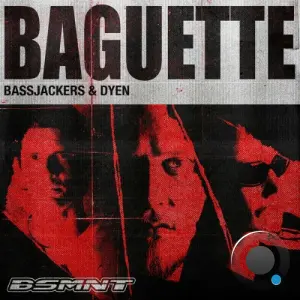 Bassjackers & DYEN - Baguette (2026)