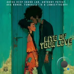 Abyss Deep Sound Lab x Anthony Poteat x Aka Bongo x Funkalletta x Lowkeytheory - Lite Of Your Love (2026)