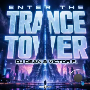 DJ Dean & Victor F. - Enter The Trance Tower (2026)