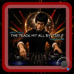 Tony Vee x SIFU THE DJ - THE TRACK HIT ALL BY ITSELF (2026)