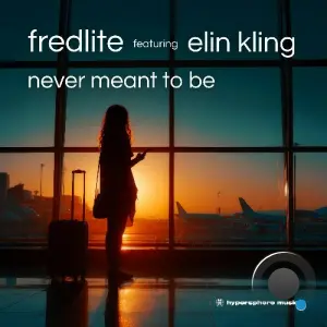 Fredlite feat. Elin Kling - Never Meant To Be (2026)