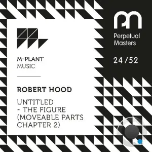Robert Hood - Untitled The Figure (Moveable Parts Chapter 2) (2026)