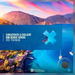 Suncatcher & Exolight & Denise Rivera - Feel You Near (2026)