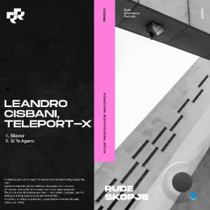 Leandro Cisbani & Teleport-X - Blaster (2026)