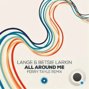 Lange & Betsie Larkin - All Around Me (Ferry Tayle Remix) (2026)
