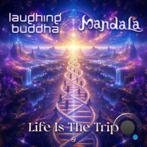 Laughing Buddha & Mandala - Life Is The Trip (2026)