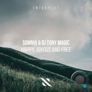Somnia & DJ Tony Magic - Happy, Joyous And Free (2026)