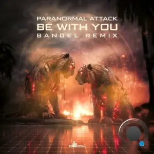 Paranormal Attack - Be With You (Bandel Remix) (2026)