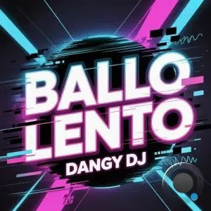 Dangy Dj - Ballo Lento (2026)