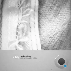 A Lily - wake sleep (20th anniversary edition) (2026)