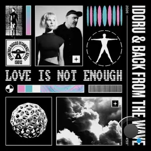 Idoru & Back From The Wave - Love Is Not Enough (2026)